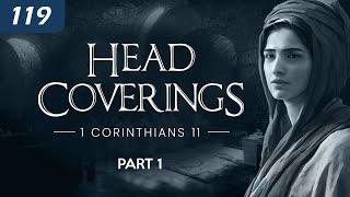 Head Coverings (1 Corinthians 11) - Part 1 - 119 Ministries