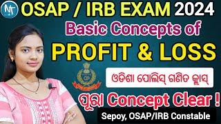 Profit Loss ପୂରା Concept Clear ହେଇଯିବ ଗୋଟିଏ Video ରେ ll OSAP/IRB 2024 maths class on Profit Loss