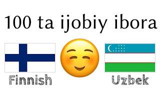 100 ta ijobiy ibora +  ta qoʻshimcha - Fincha + Oʻzbekcha - (til tashuvchisi)