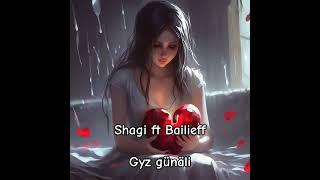 Shagi ft Bailieff - Gyz günäli