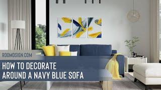 How to Decorate Around a Navy Blue Sofa