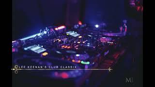 Lee Keenan's Club Anthems Mix 2024