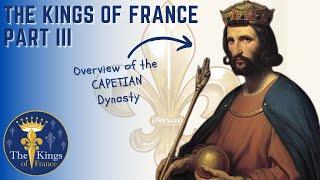The Kings Of France Part 3 of 6 - The Capetians