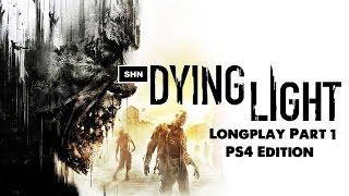 Dying Light: PS4 Edition HD 1080p/60fps Walkthrough Longplay Part 1 Full Game No Commentary Longplay