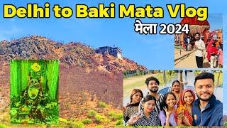 Delhi to Baki Mata Vlog | Meela 2024 | Part 1 | Raisar Musanya Bheru Baba