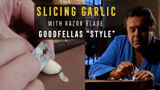 Slicing garlic with a razor blade just like in Goodfellas