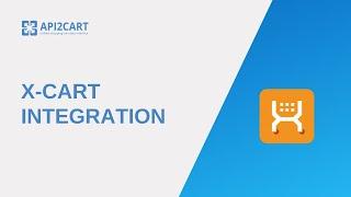 X-Cart Integration: How to Implement It Easily