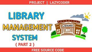 Library Management System || Part 2 || Online Library Management System Project || LazyCoder