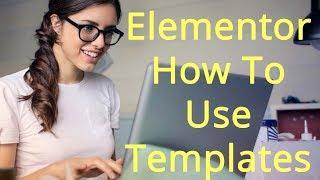Elementor Beginner Series 2 - How To Use Templates