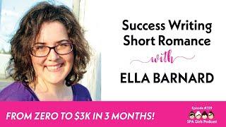 From Zero to $3K in 3 months writing Short Romance!  Interview with Ella Barnard