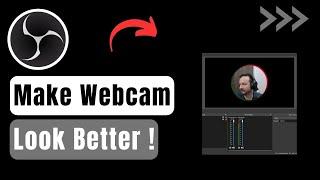 How To Make Your Webcam Look Better OBS !