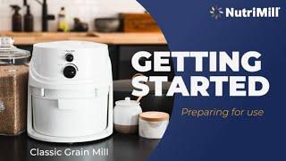 NutriMill Classic Grain Mill | First Use