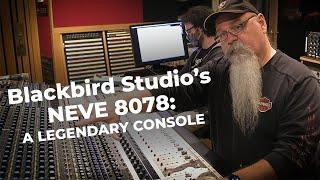 Blackbird Studio's Neve 8078: The console that transformed Music