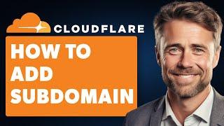 How To Add Subdomain On Cloudflare (Full 2024 Guide)