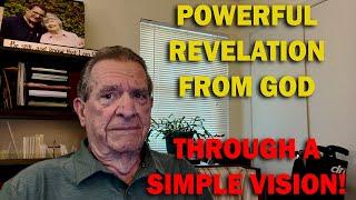 POWERFUL REVELATION From God Through a Simple Vision!