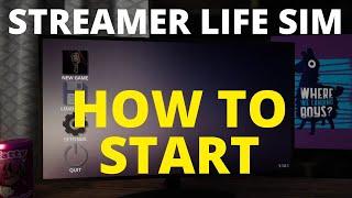 STREAMER LIFE SIMULATOR - WALKTHROUGH - How to start first things to do | New player guide Tutorial