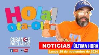 Alex Otaola en vivo, últimas noticias de Cuba - Hola! Ota-Ola (lunes 25 de noviembre de 2024)