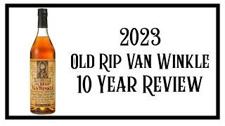 2023 Old Rip Van Winkle (ORVW) 10 Year Straight Bourbon Review