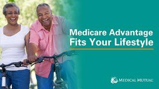 How Medicare Advantage Fits Your Lifestyle | Understanding Medicare Advantage | Medical Mutual