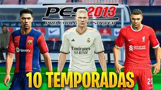 Juego 10 temporadas en PES 2013 Actualizado a 2024!!