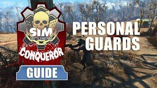 Sim Settlements Conqueror Guides: Personal Guards