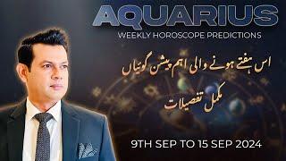 Aquarius Weekly HOROSCOPE  9 September To 15 September 2024