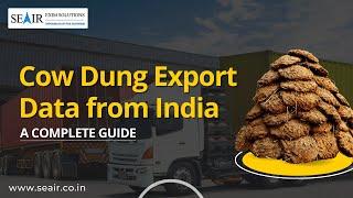 Cow Dung Export Data from India: A Complete Guide