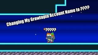 Changing My Growtopia Account Name To ?