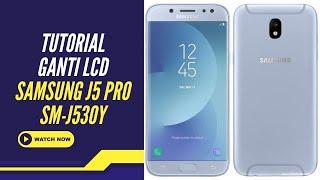 tutorial ganti lcd samsung j5 pro atau j530y