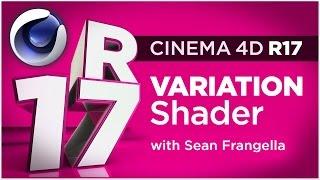 Cinema 4D R17 - Variation Shader Tutorial - Sean Frangella