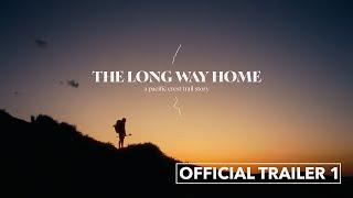 The Long Way Home: A Pacific Crest Trail story | Trailer 1 (4K)