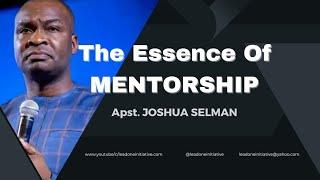 The Essence Of Mentorship | Apst. Joshua Selman | LeadOne Initiative