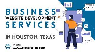 Business Website Development Services in Houston, TX | Digital Marketing Agency WiKiMARKETERS