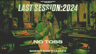 NO TOSS - SAIDER SAM X MAXX ( LAST SESSION: 2024 ) NAYAAB RECORDS