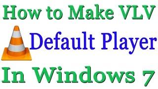 How to Make VLC The Default player In Windows 7