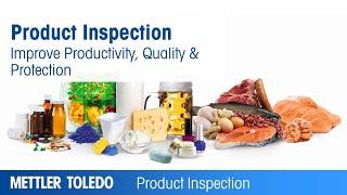 Product Inspection Solutions from METTLER TOLEDO: Improve Productivity, Quality & Protection - EN