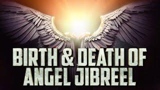 [Emotional] Birth & Death Of Angel Jibreel 