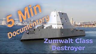 Zumwalt class Destroyer - 5 Minute Documentary