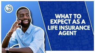 What to Expect as a Life Insurance Agent