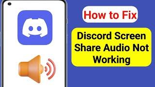 How to Fix Discord Screen Share Audio Not Working (2024)