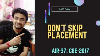 Dont Skip Campus Placement for GATE| Have a Backup | Gate Preparation |