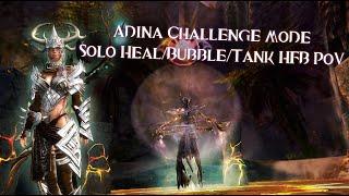 Adina Challenge Mode - Solo Heal/Bubble/Tank - HFB PoV