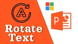 Rotating Text in Microsoft PowerPoint in Minutes - Easy Tutorial
