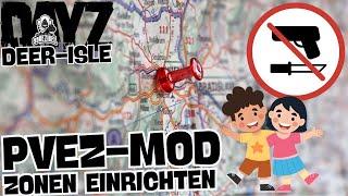 DayZ PvEZ Mod - PvP und PvE Zonen einrichten - Map DeerIsle ⭐ 99DEZIBEL⭐