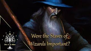 Were the Staves of Wizards Important? Middle-earth Explained & Artifacts of Arda