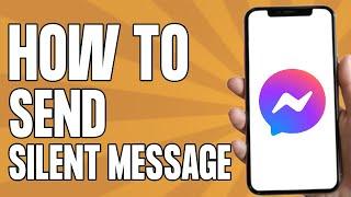 How to Send Silent Message on Messenger (2025)