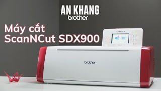 Sự trở lại thông minh, đột phá! - Máy cắt Brother ScanNCut SDX900.