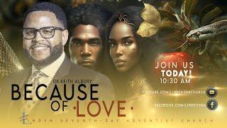 Linden SDA featuring Dr. Keith Albury - "Because Of Love"