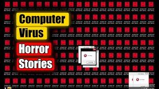 3 Disturbing True Computer Virus Stories