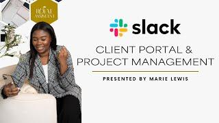 Slack for Beginners | Converting Slack into a Client Portal and Project Management Tool